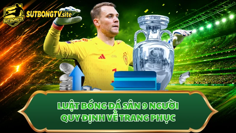 Luật bóng đá sân 9 người quy định về trang phục