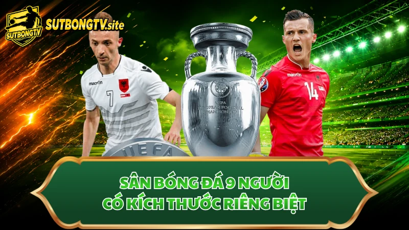 Sân bóng đá 9 người có kích thước riêng biệt