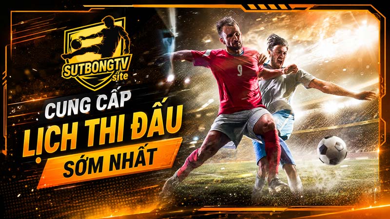 Cung cấp lịch thi đấu các giải đấu chuyên nghiệp được cập nhật tại SutBong TV