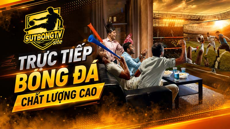 SutBongTV trực tiếp bóng đá chất luongj cao